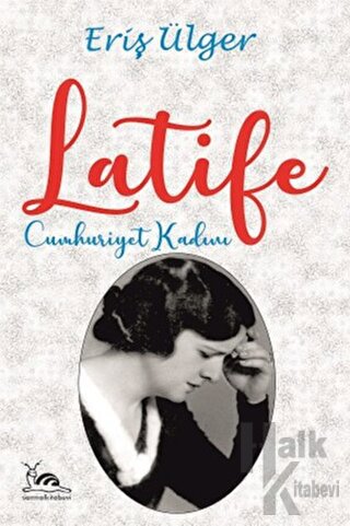Latife Cumhuriyet Kadını - Halkkitabevi