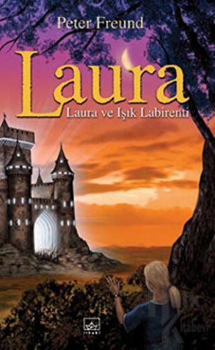 Laura ve Işık Labirenti (Ciltli) - Halkkitabevi