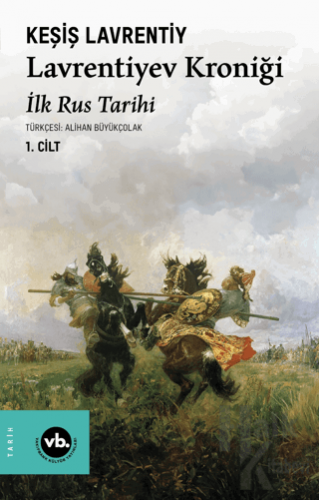 Lavrentiyev Kroniği - İlk Rus Tarihi - Halkkitabevi