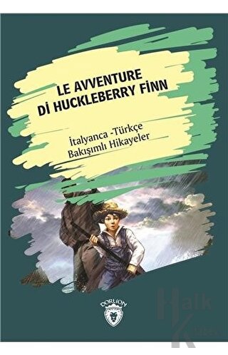 Le Avventure Di Huckleberry Finn (Huckleberry Finn´in Maceraları) İtalyanca Türkçe Bakışımlı Hikayeler