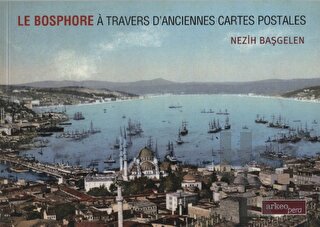 Le Bosphore A Travers D'Anciennes Cartes Postales