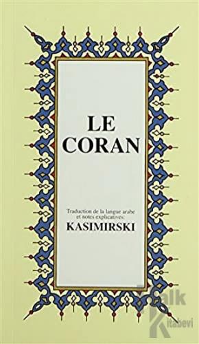 Le Coran (Fransızca Kuran-ı Kerim ve Tercümesi, Karton Kapak, İpek Şamua Kağıt, Küçük Boy)