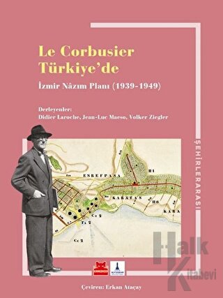 Le Corbusier Türkiye’de - İzmir Nazım Planı 1939 - 1949 - Halkkitabevi