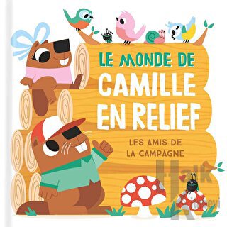 Le Monde De Camille En Relief: Les Amis De La Campagne (Ciltli)