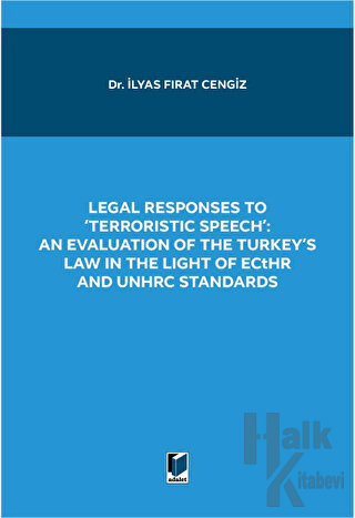 Legal Responses to Terroristic Speech: An Evaluation of the Turkey's Law in the Light of Ecthr and Unhrc Standards