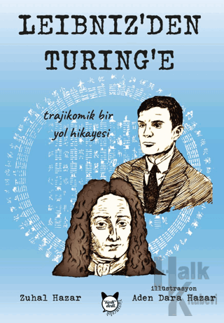 Leibniz’den Turing’e Trajikomik Bir Yol Hikayesi - Halkkitabevi