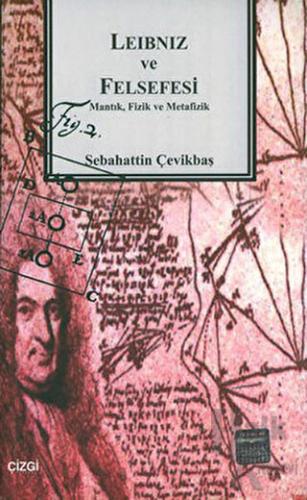 Leibniz ve Felsefesi Mantık, Fizik ve Metafizik - Halkkitabevi