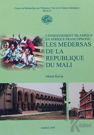 L'enseignement Islamique en Afrique Francophone: Les Medersas de la Re