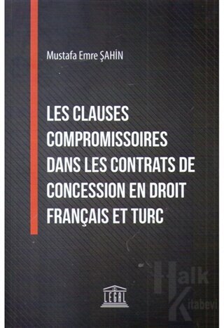 Les Clauses Compromissoires Dans Les Contrats De Concession En Droit Français Et Turc