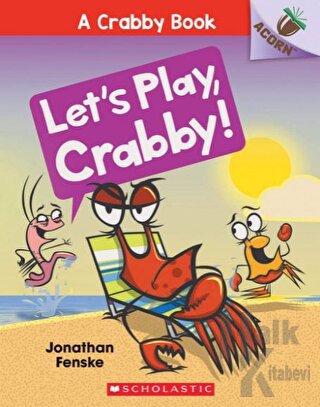 Let's Play, Crabby! (A Crabby Book 2) - Halkkitabevi