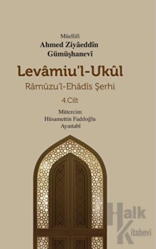 Levamiu'l - Ukul Ramuzu'l - Ehadis Şerhi 4. Cilt (Ciltli)