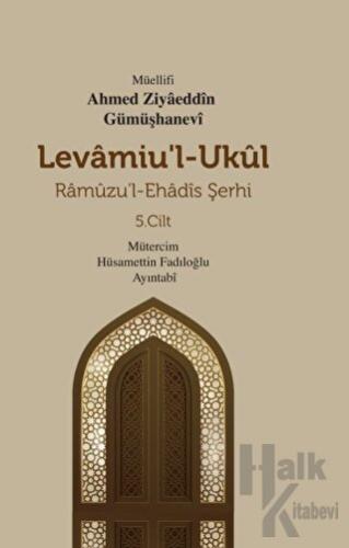 Levamiu'l - Ukul - Ramuzu'l - Ehadis Şerhi 5. Cilt (Ciltli)