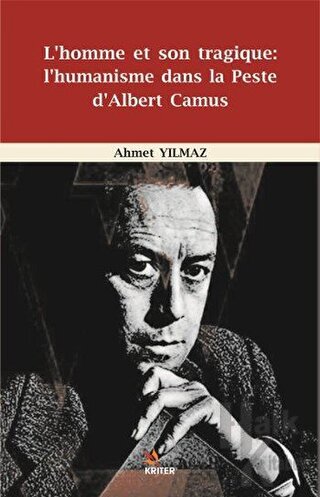 L'homme et Son Tragique: L'Humanisme Dans La Peste D'Albert Camus - Ha