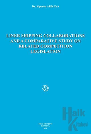Liner Shipping and Collaborations and a Comparative Study on Related Competition Legislation