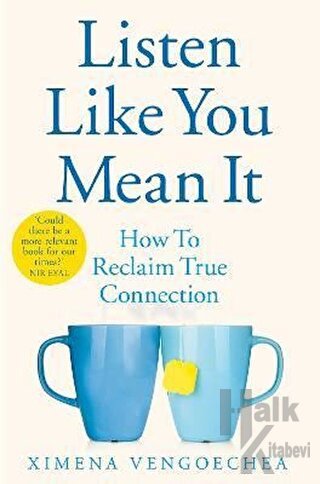 Listen Like You Mean It: How to Reclaim True Connection