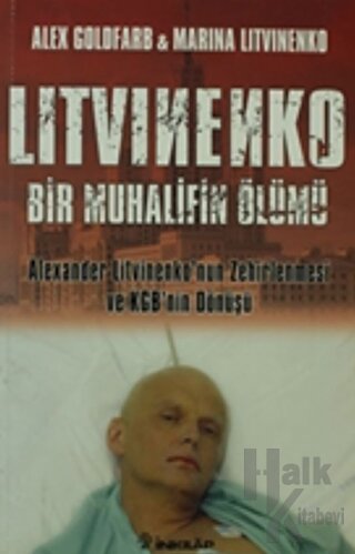 Litvinenko Bir Muhalifin Ölümü - Halkkitabevi