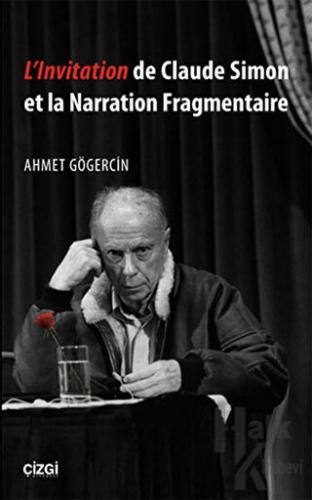L'lnvitation de Claude Simon et la Narration Fragmentaire - Halkkitabe