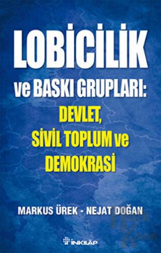 Lobicilik ve Baskı Grupları: Devlet, Sivil Toplum ve Demokrasi - Halkk