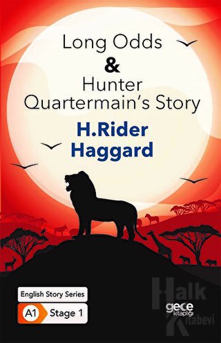 Long Odds Hunter Quartermain’s Story - İngilizce Hikayeler A1 Stage1 -