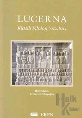 Lucerna Klasik Filoloji Yazıları - Halkkitabevi