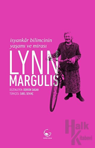 Lynn Margulis - İsyankar Bilimcinin Yaşamı ve Mirası - Halkkitabevi