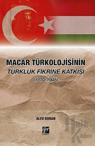 Macar Türkolojisinin Türklük Fikrine Katkısı (1870-1945) - Halkkitabev