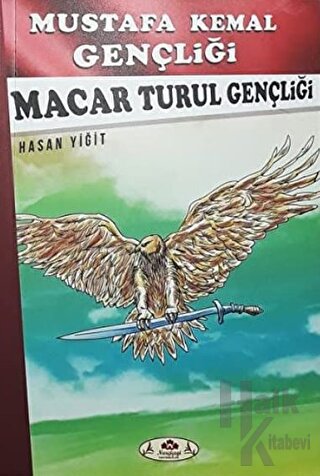 Macar Turul Gençliği - Mustafa Kemal Gençliği - Halkkitabevi