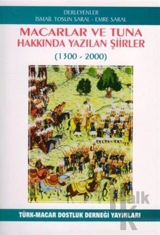 Macarlar ve Tuna Hakkında Yazılan Şiirler (1300-2000) - Halkkitabevi