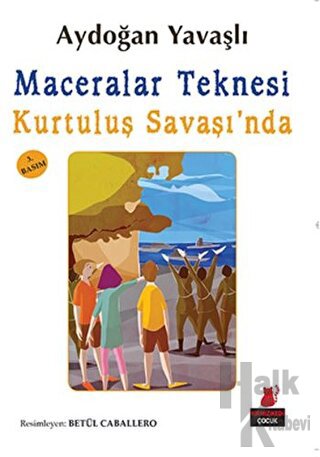 Maceralar Teknesi Kurtuluş Savaşı'nda - Halkkitabevi
