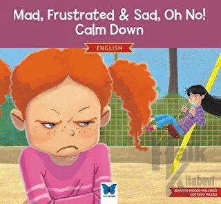 Mad, Frustrated, Sad, Oh No! Calm Down - Halkkitabevi