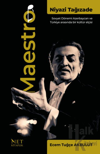 Maestro Niyazi Tağızade - Sovyet Dönemi Azerbaycan ve Türkiye Arasında Bir Kültür Elçisi