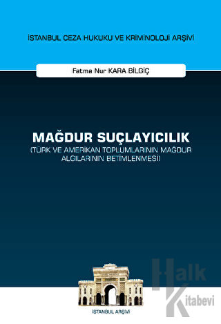 Mağdur Suçlayıcılık (Türk ve Amerikan Toplumlarının Mağdur Algılarının Betimlenmesi) (Ciltli)