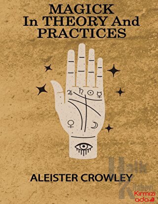 Magick in Theory and Practices - Halkkitabevi