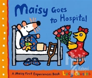 Maisy Goes to Hospital - Halkkitabevi