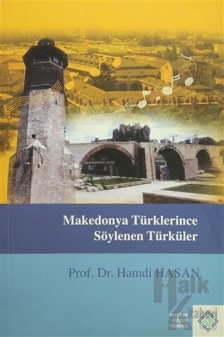 Makedonya Türklerince Söylenen Türküler - Halkkitabevi