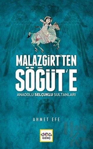 Malazgirt’ten Söğüt’e Anadolu Selçuklu Sultanları - Halkkitabevi