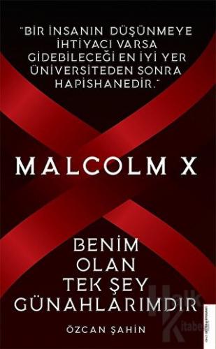 Malcolm X - Benim Olan Tek Şey Günahlarımdır