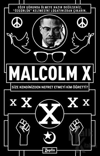 Malcolm X - Size Kendinizden Nefret Etmeyi Kim Öğretti? - Halkkitabevi