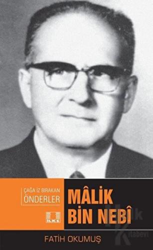 Malik Bin Nebi - Çağda İz Bırakan Önderler - Halkkitabevi
