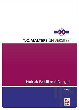 Maltepe Üniversitesi Hukuk Fakültesi Dergisi Sayı: 2 / 2012 - Halkkita