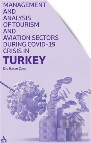 Management and Analysis of Tourism and Aviation Sectors During Covid-19 Crisis in Turkey
