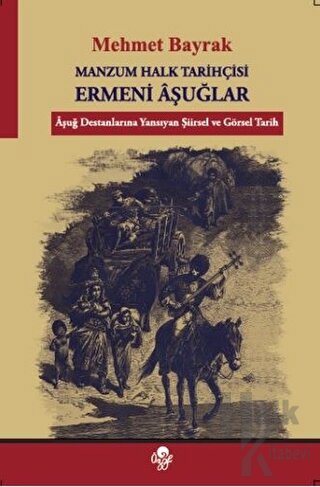 Manzum Halk Tarihçisi Ermeni Aşuğlar - Halkkitabevi