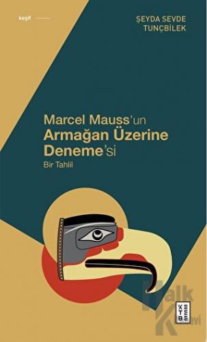 Marcel Mauss’un Armağan Üzerine Deneme’si - Halkkitabevi