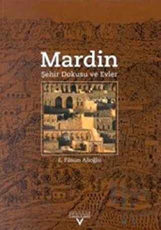 Mardin Şehir Dokusu ve Evler