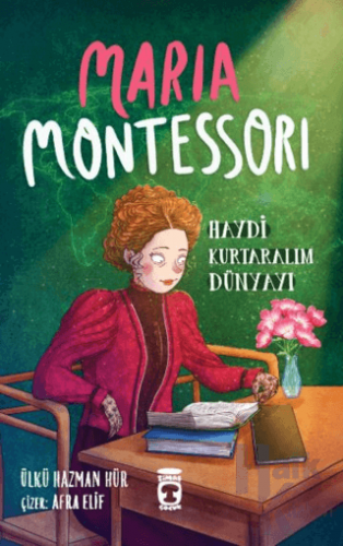 Maria Montessori - Haydi Kurtaralım Dünyayı 3 - Halkkitabevi