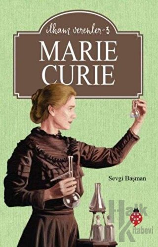 Marie Curie - İlham Verenler 3 - Halkkitabevi