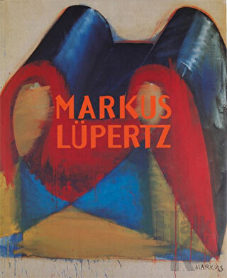 Markus Lupertz : Malerei, Zeichnung, Skulptur (Ciltli) - Halkkitabevi