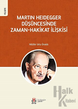 Martin Heidegger Düşüncesinde Zaman-Hakikat İlişkisi