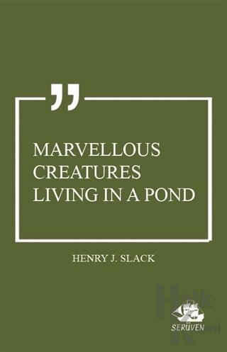 Marvellous Creatures Living in a Pond