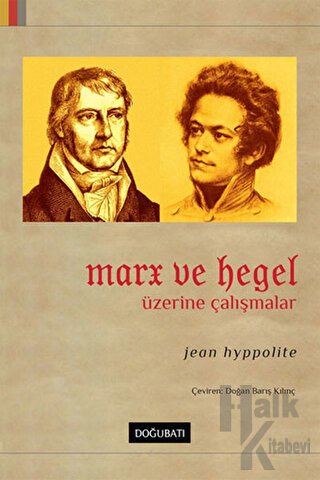 Marx ve Hegel Üzerine Çalışmalar